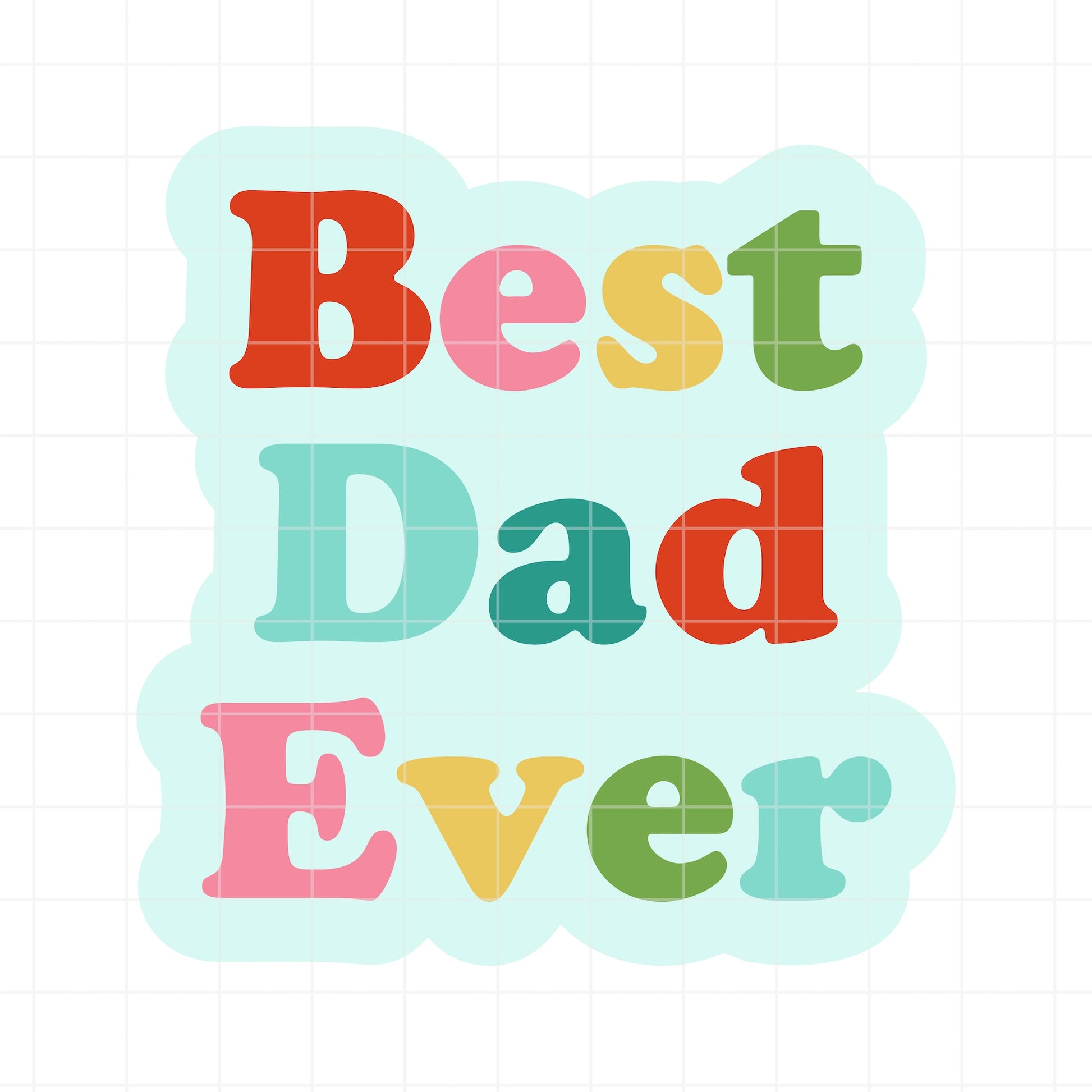 Colorful text 'Best Dad Ever' SVG designon a light blue background