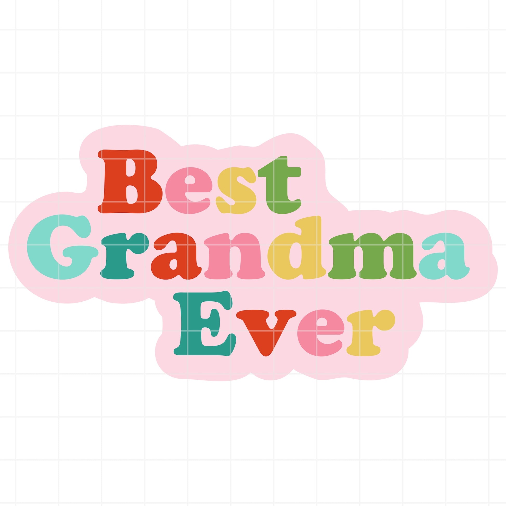 Colorful text 'Best Grandma Ever' on a pink cloud-shaped background