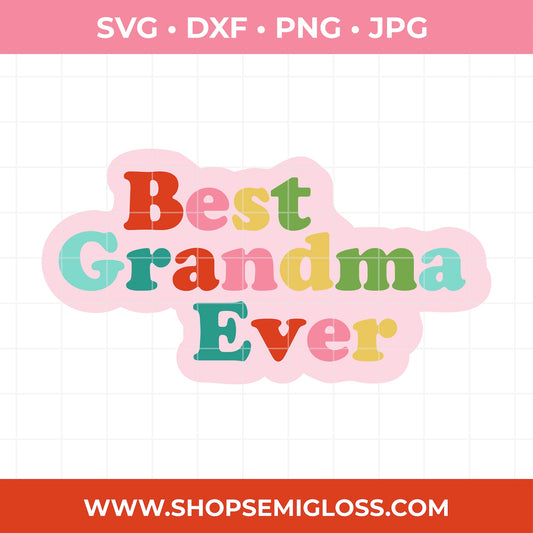 Colorful 'Best Grandma Ever' text SVG design on a pink background with file format options above and a website URL below.
