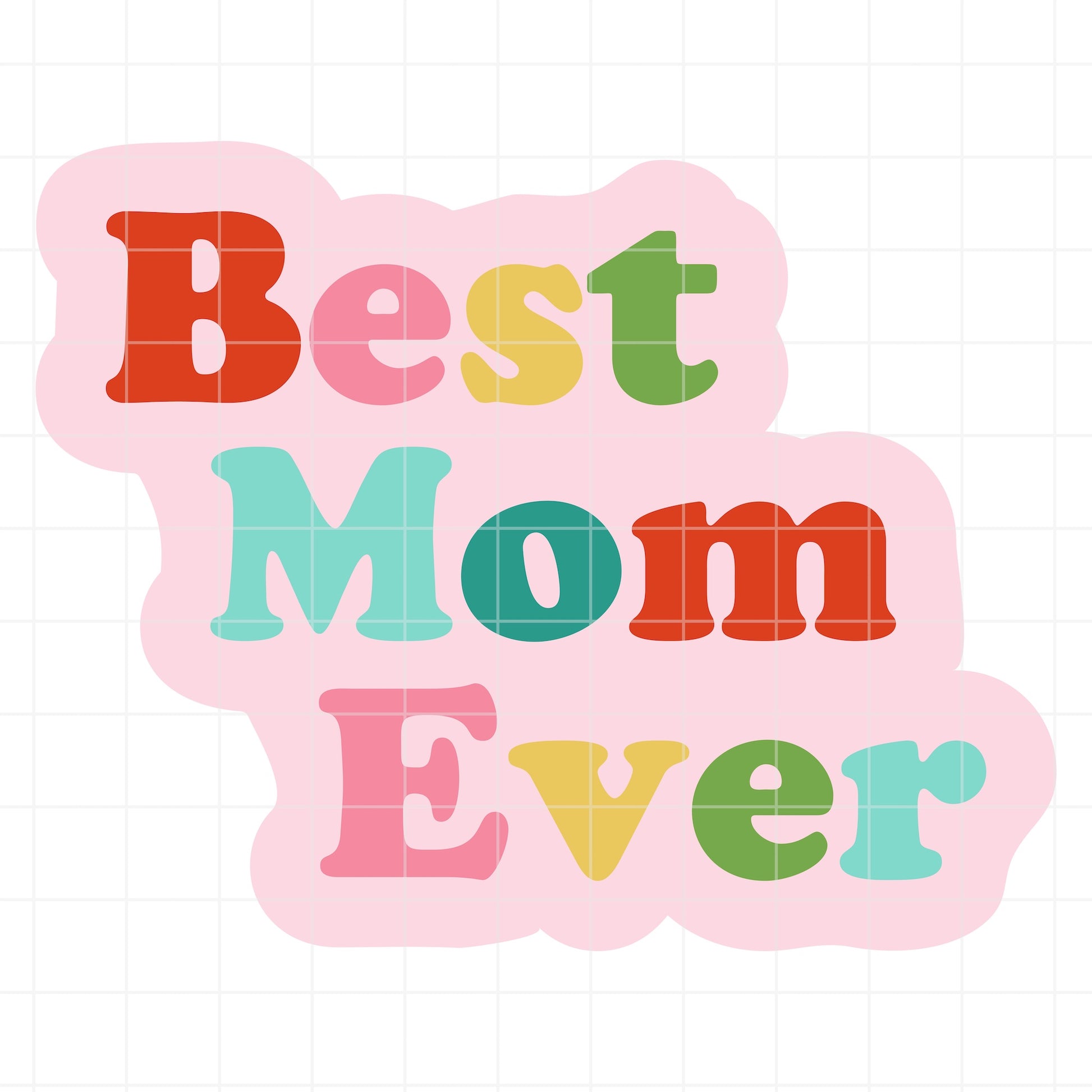 Colorful text 'Best Mom Ever' SVG design on a pink background