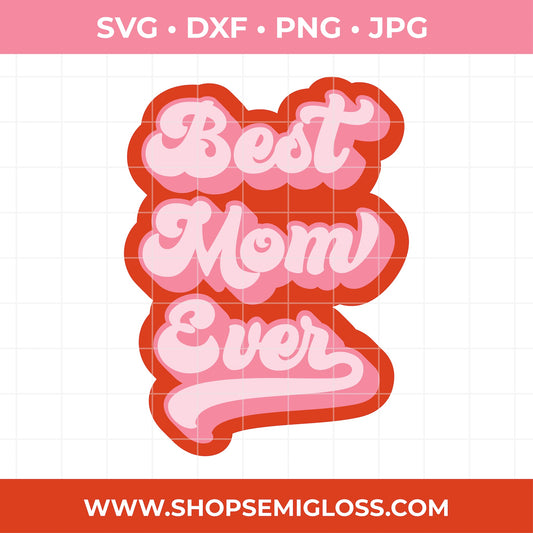 Best Mom Ever SVG