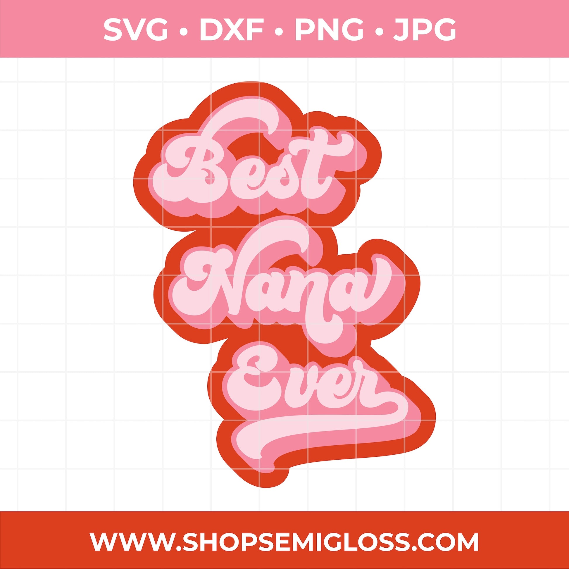 Decorative text 'Best Nana Ever' in pink and red on a white background with file format options above and a website URL below.