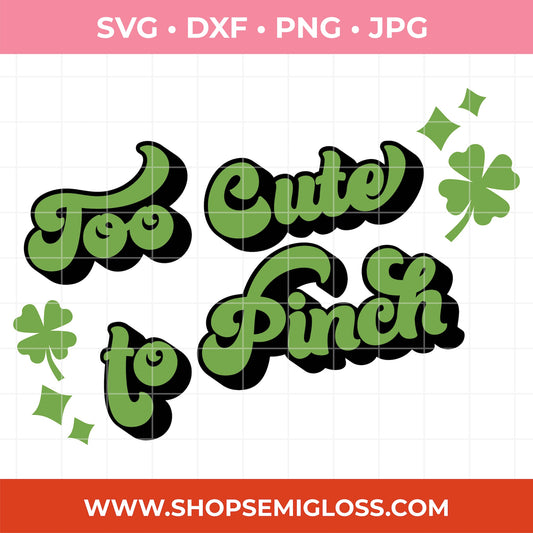 Too Cute to Pinch SVG