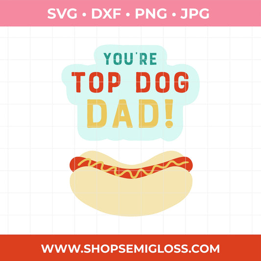 Top Dog Dad SVG for Father's Day